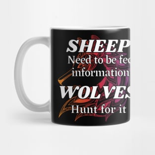 Sheep need to be fed information, Wolves hunt for it Mug